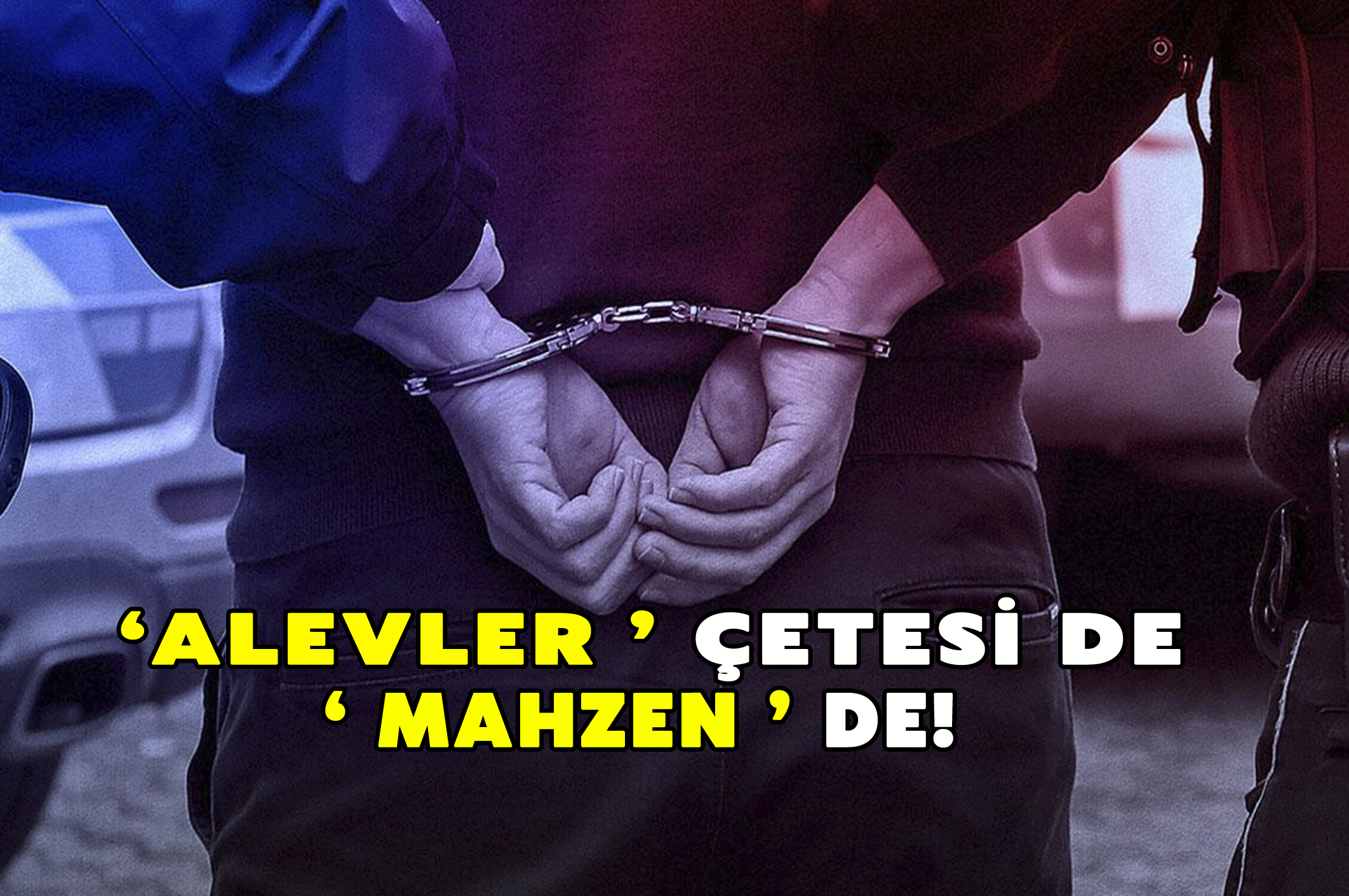 Alevler çetesi de mahzen de