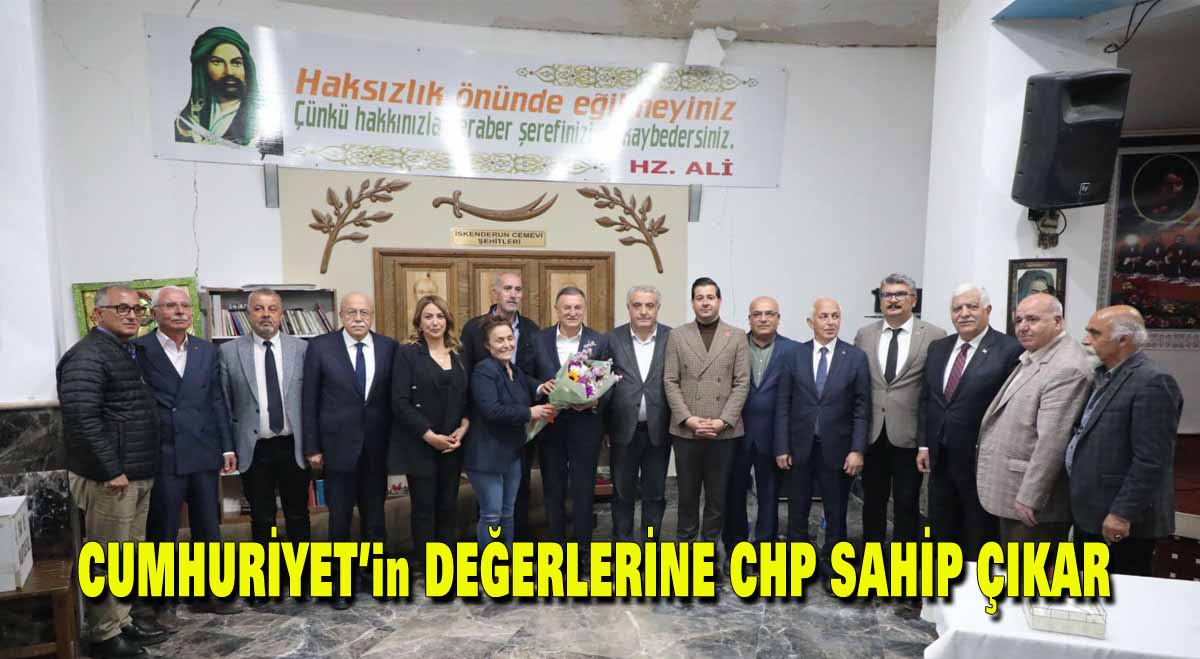 Cumhuriyet’in değerlerine CHP sahip çıkar
