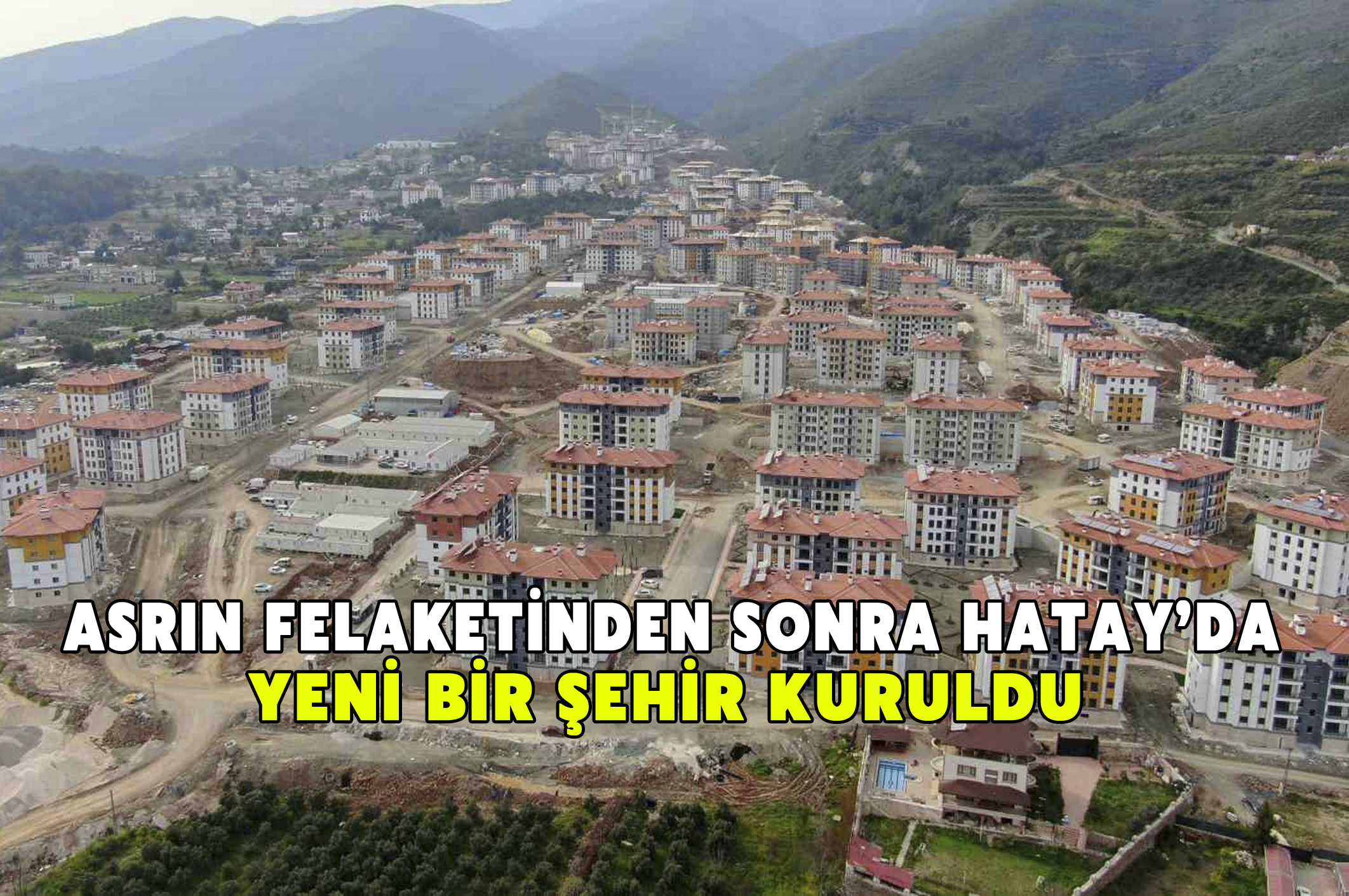 Hatay’da yeni bir şehir kuruldu