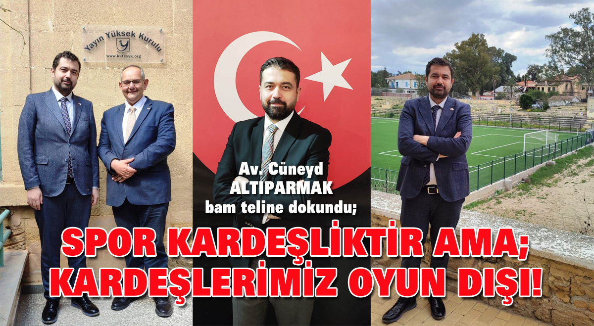 Spor kardeşliktir! Ama kardeşlerimiz OYUN DIŞI