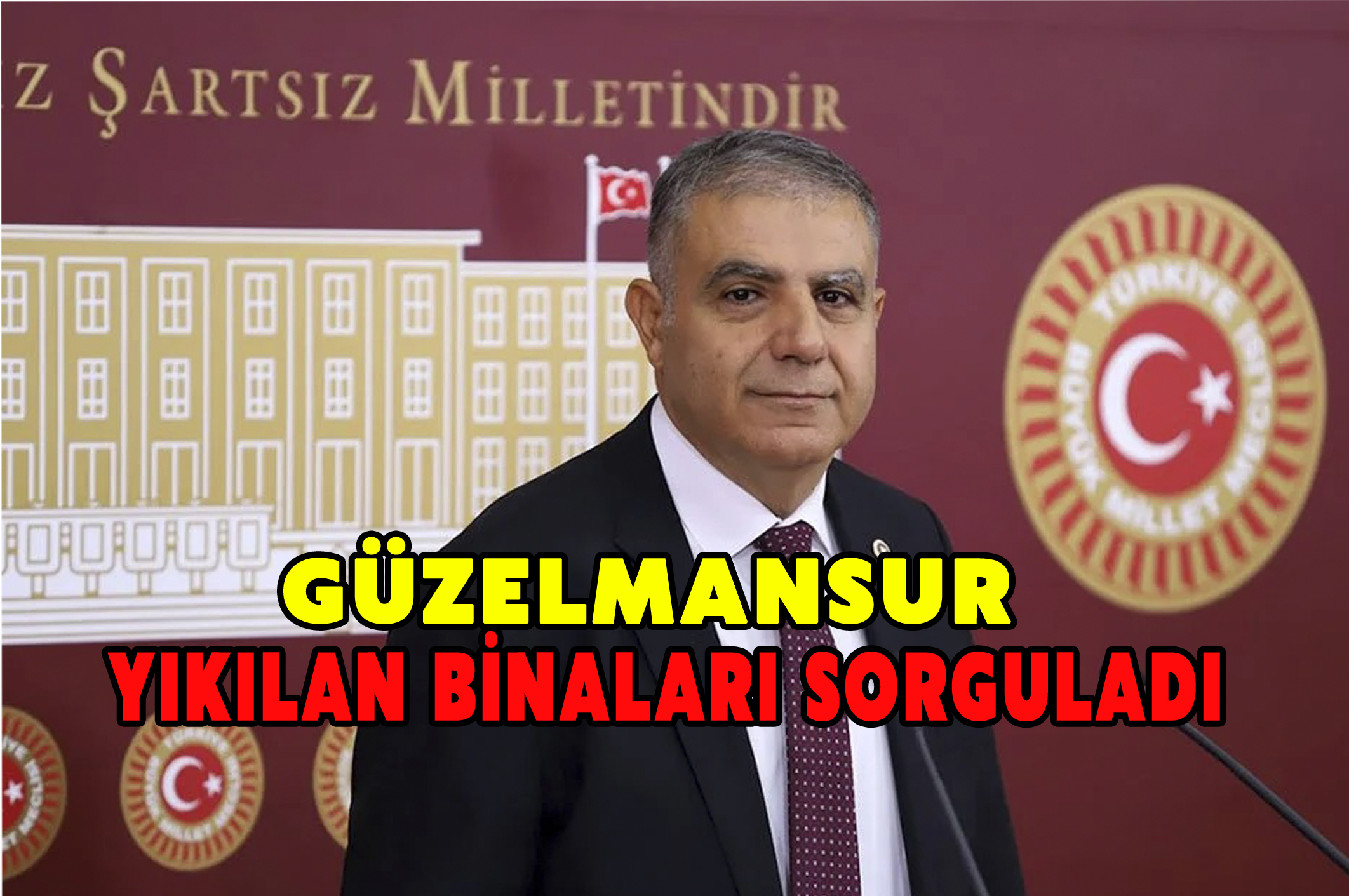 GÜZELMANSUR yıkılan binaları sorguladı