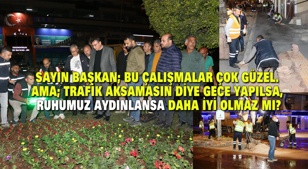 Bu çalışmalar çok güzel. Ama;