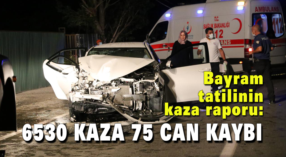 Bayram tatilinin kaza raporu