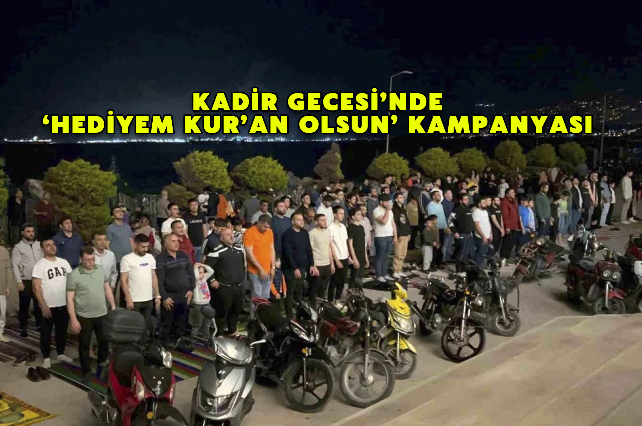Kadir Gecesi’nde Hediyem Kur’an olsun Kampanyası