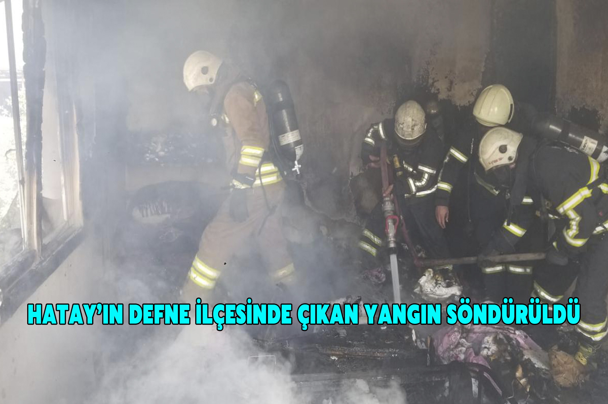 Hatay’ın Defne ilçesinde çıkan yangın söndürüldü