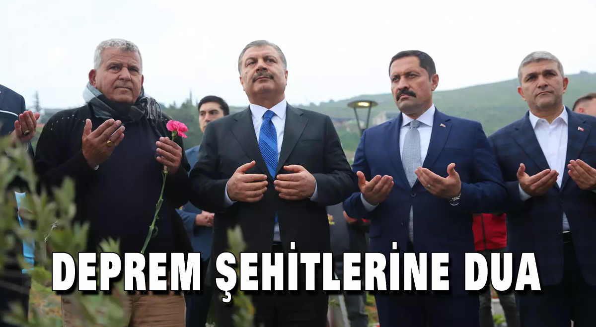 Deprem şehitlerine dua