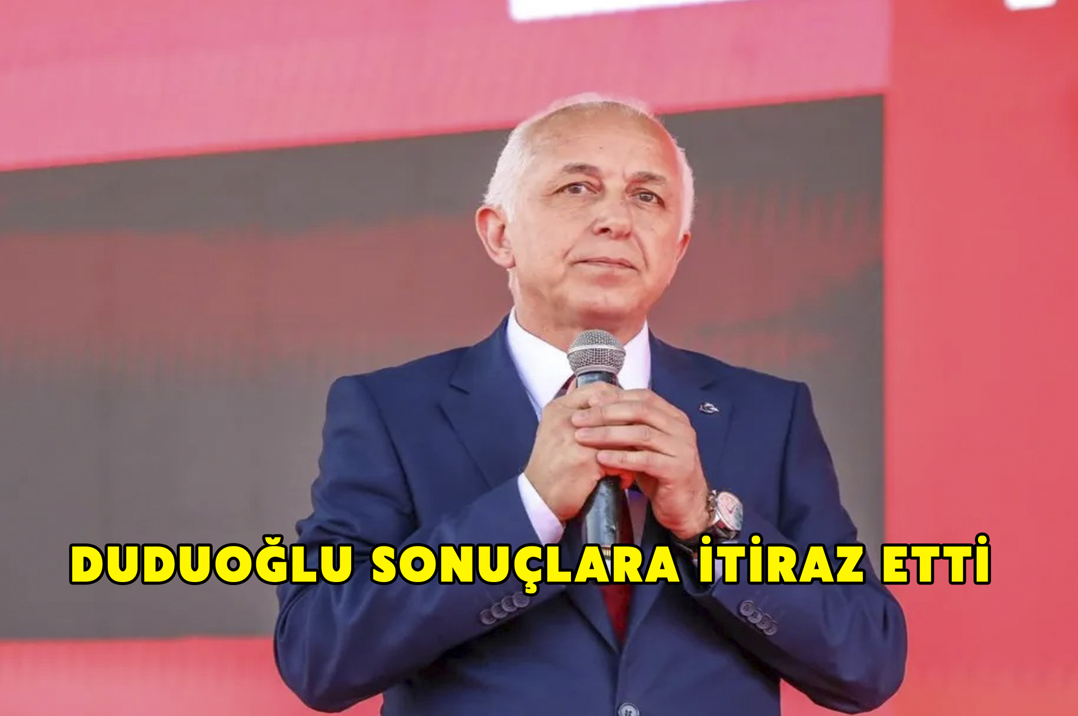 Duduoğlu sonuçlara itiraz etti