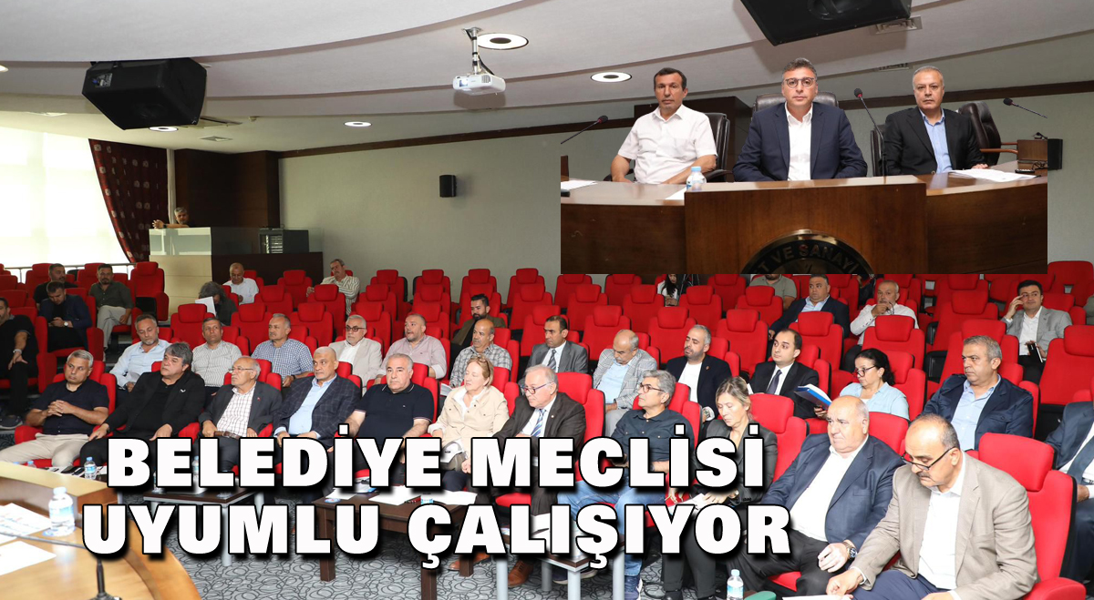 Belediye Meclisi uyumlu çalışıyor