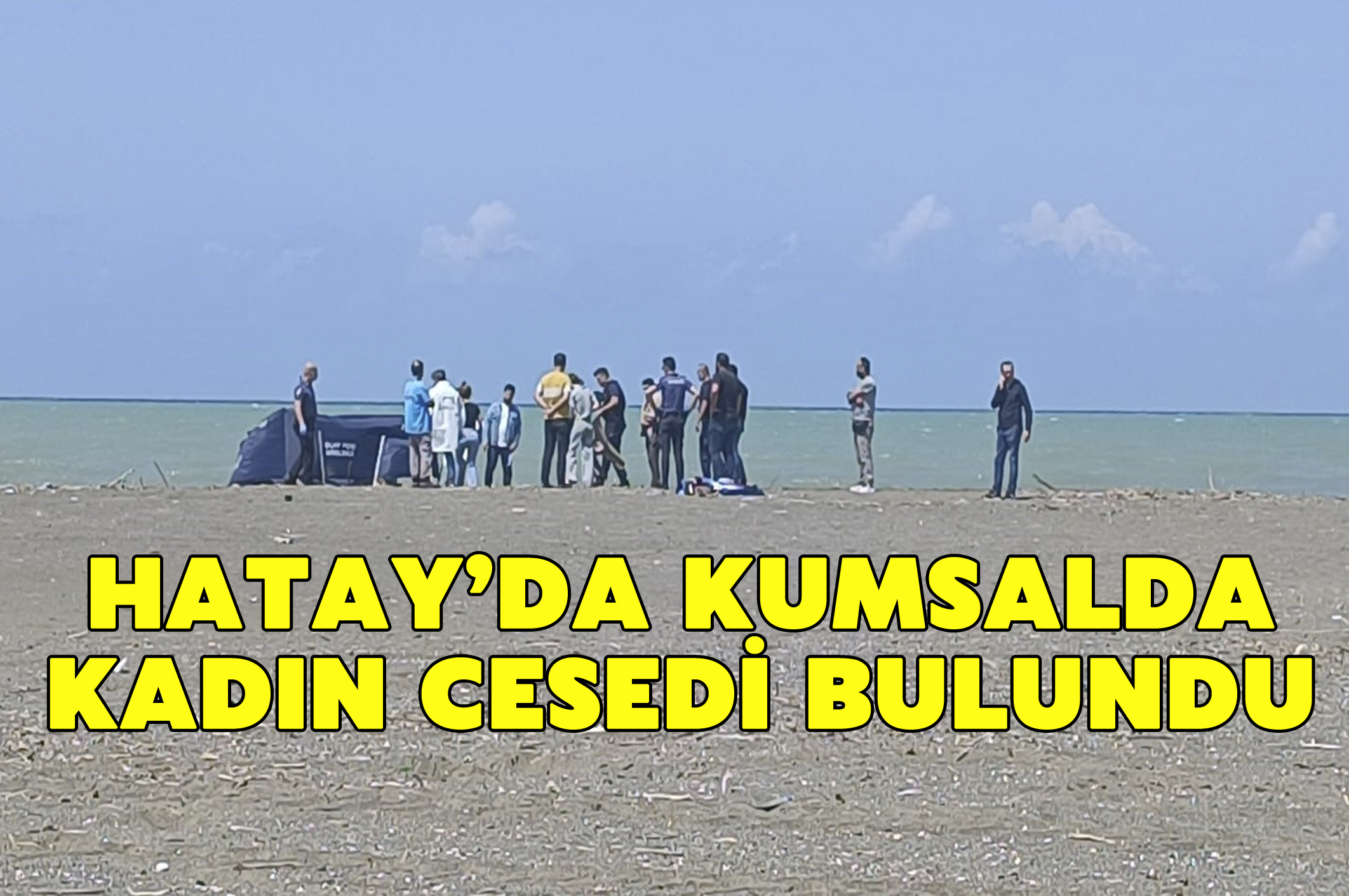 Hatay’da kumsalda kadın cesedi bulundu