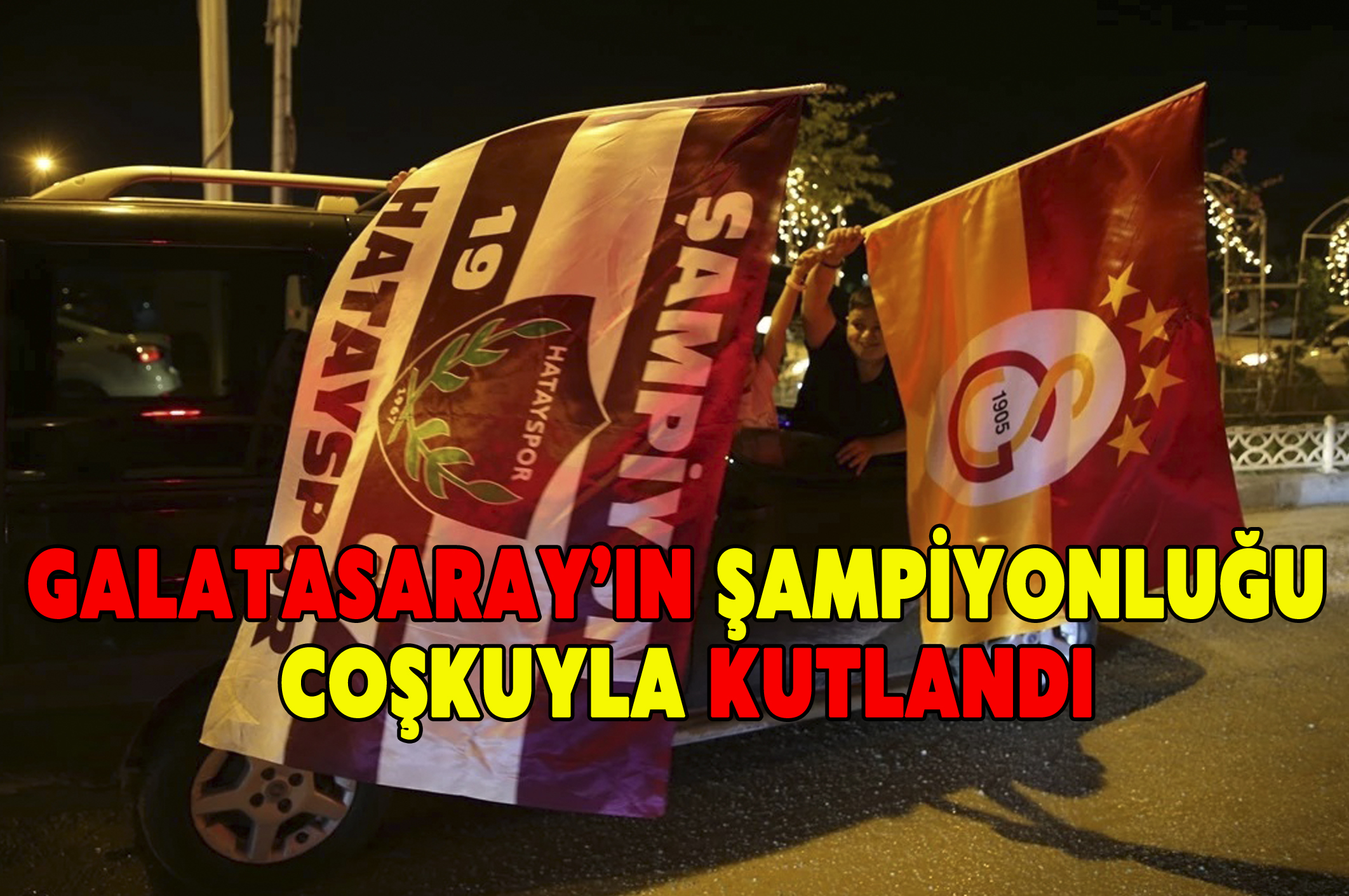 Galatasaray’ın şampiyonluğu coşkuyla kutlandı