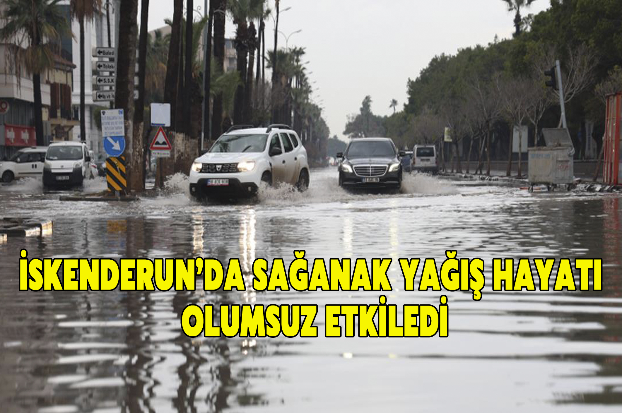 İskenderun’da Sağanak Yağış Hayatı Olumsuz Etkiledi
