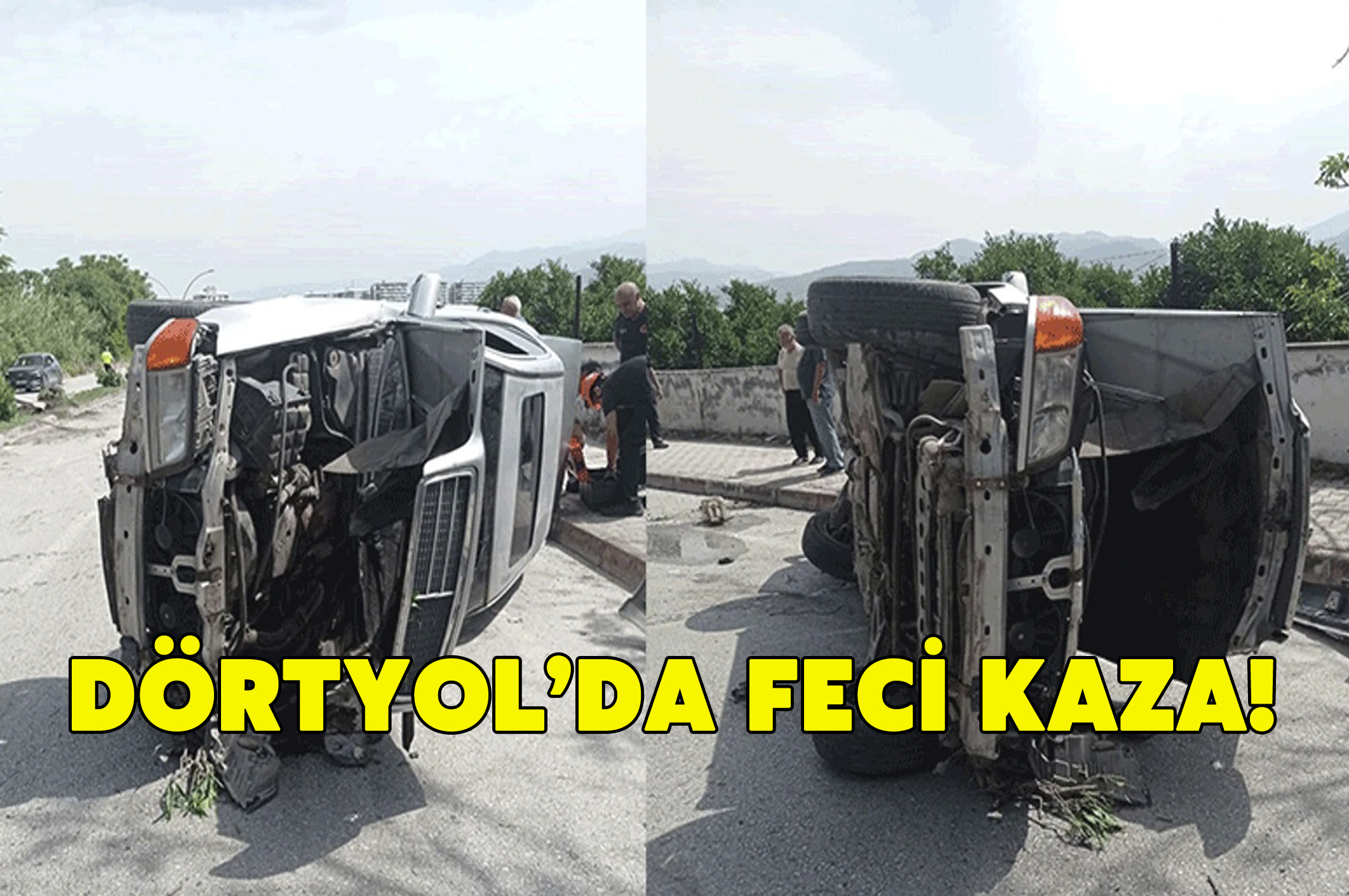 Dörtyol’da feci kaza!