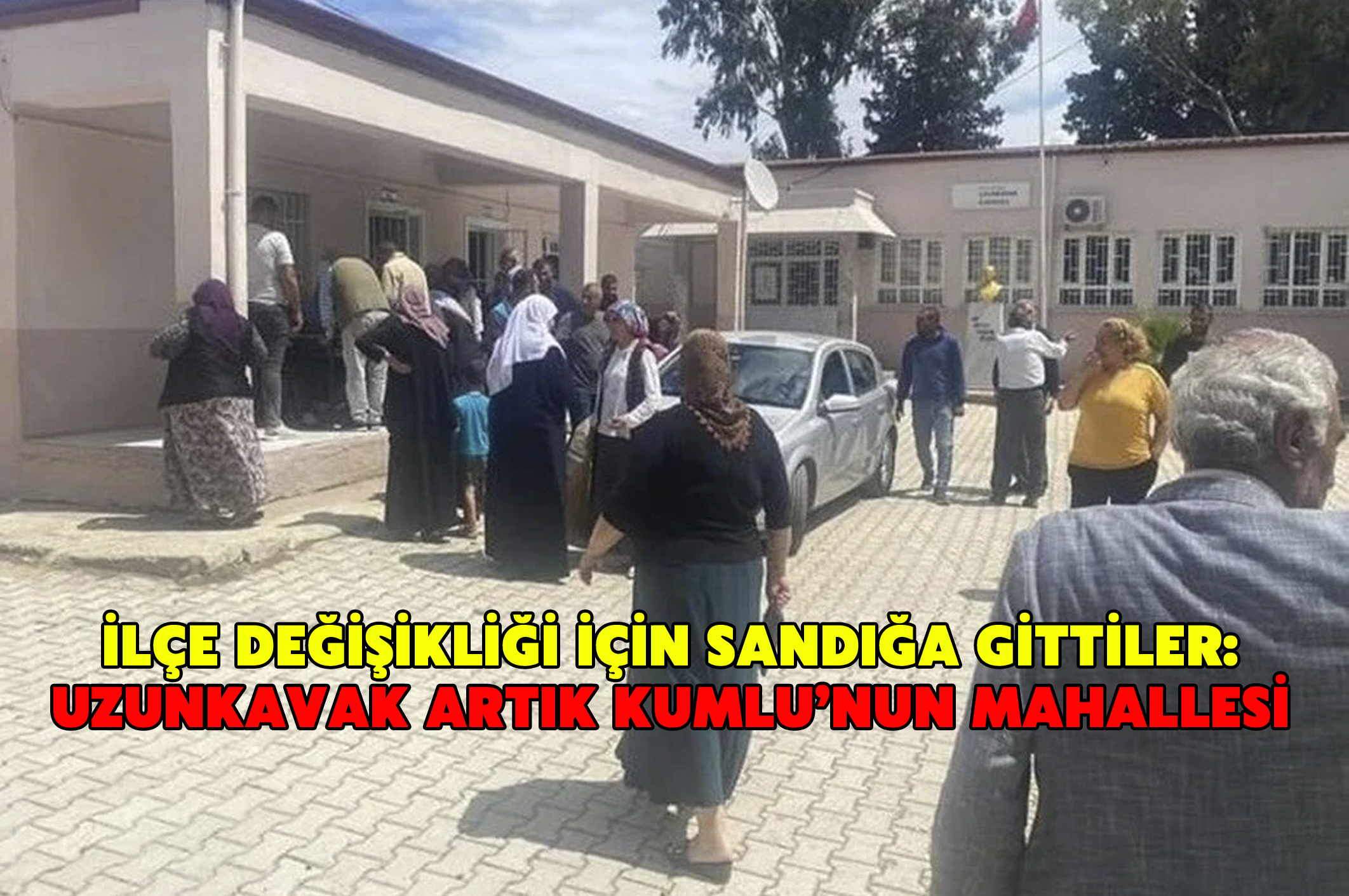 İlçe değişikliği için sandığa gittiler:Uzunkavak artık Kumlu’nun mahallesi