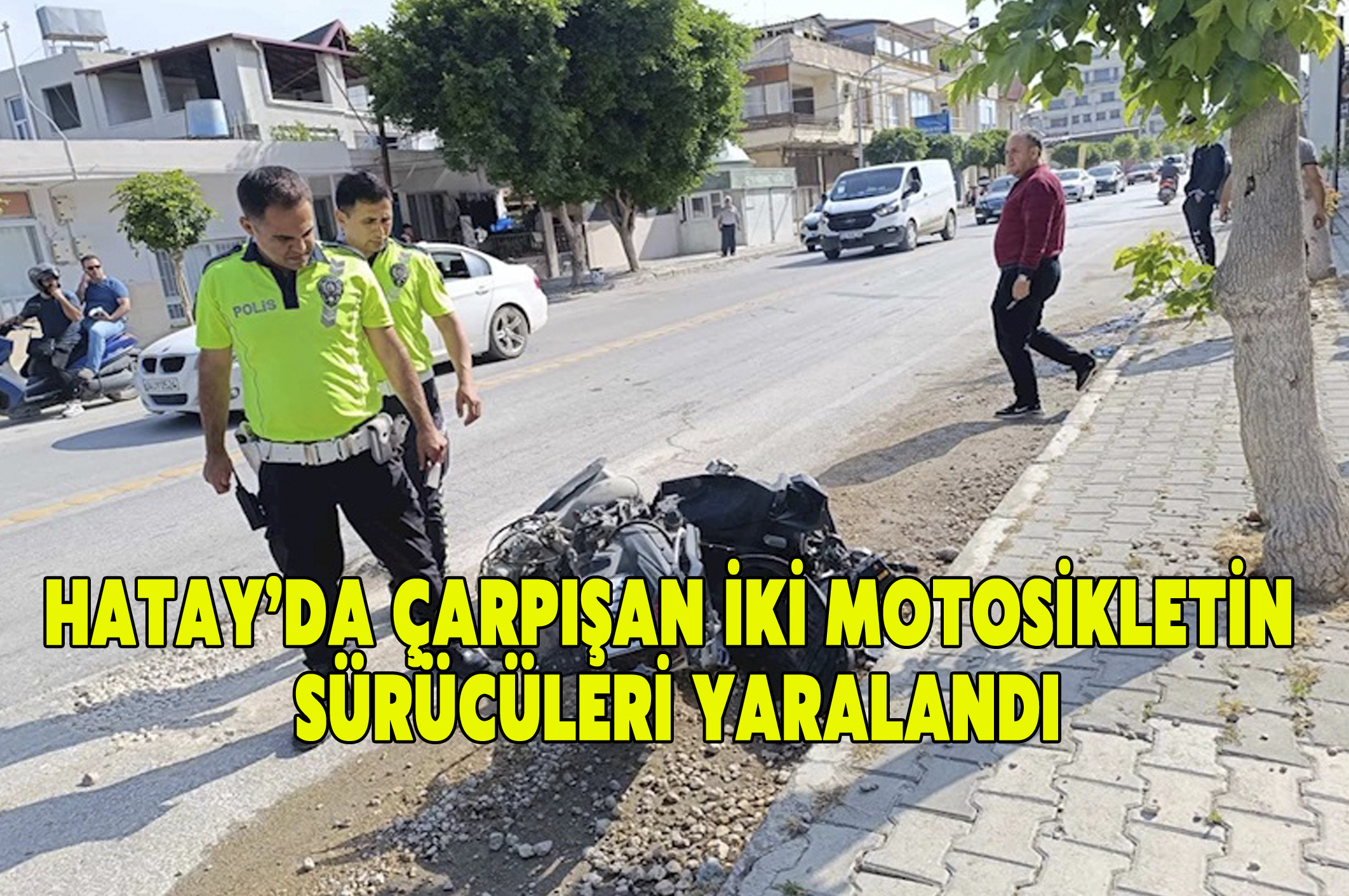 Hatay’da çarpışan 2 motosikletin sürücüleri yaralandı