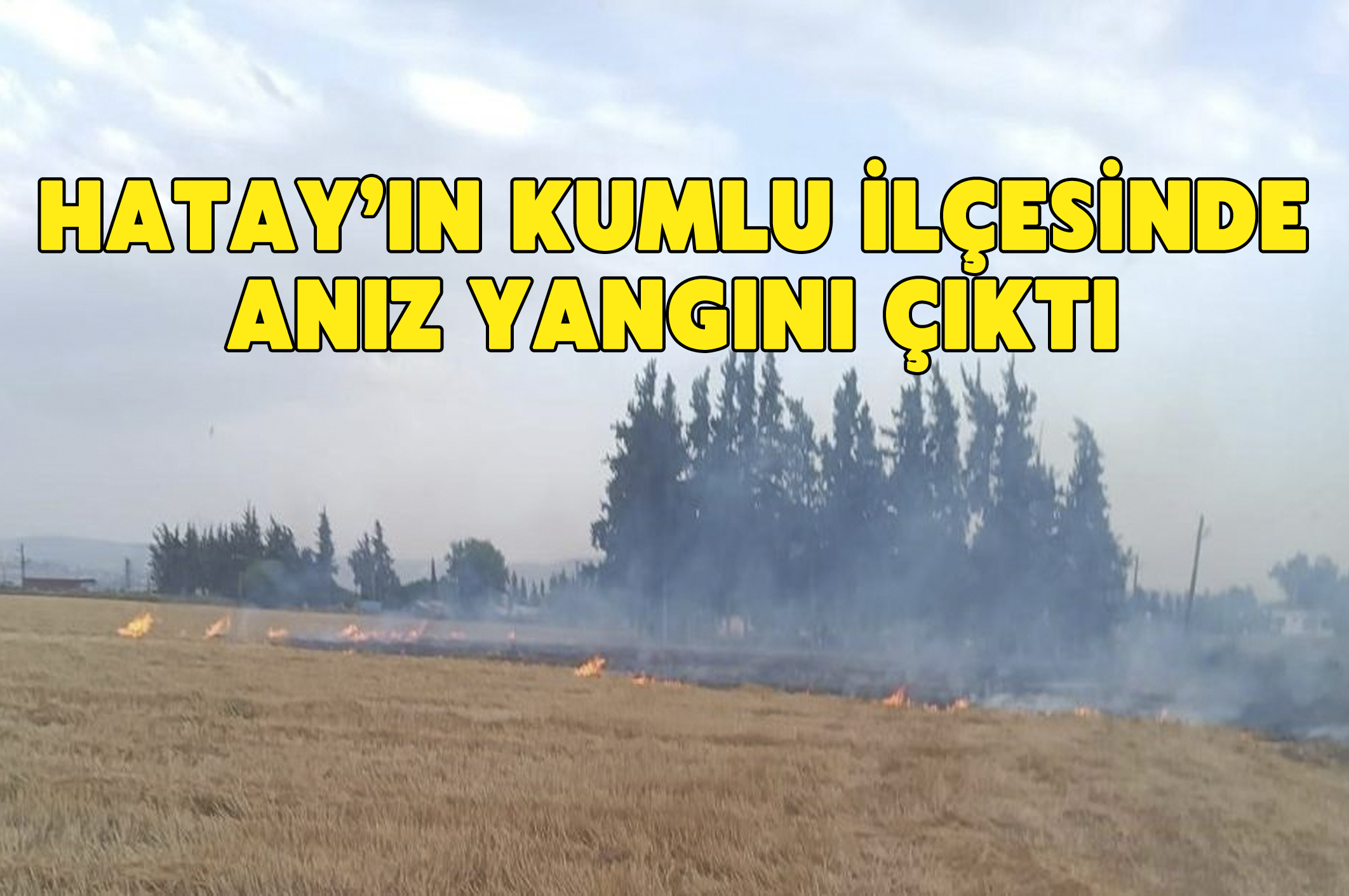 Hatay’ın Kumlu ilçesinde anız yangını çıktı