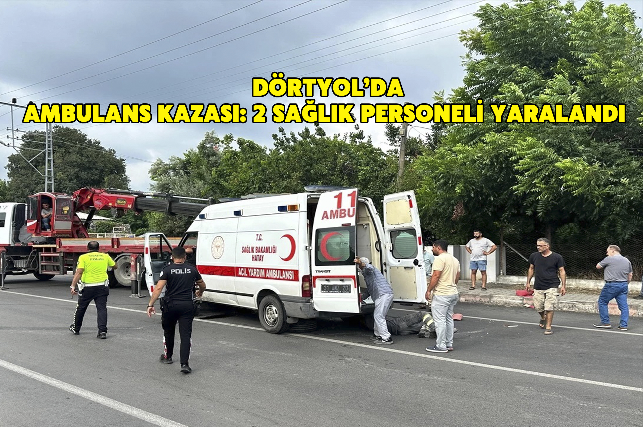 Dörtyol’da Ambulans Kazası: 2 Sağlık Personeli Yaralandı