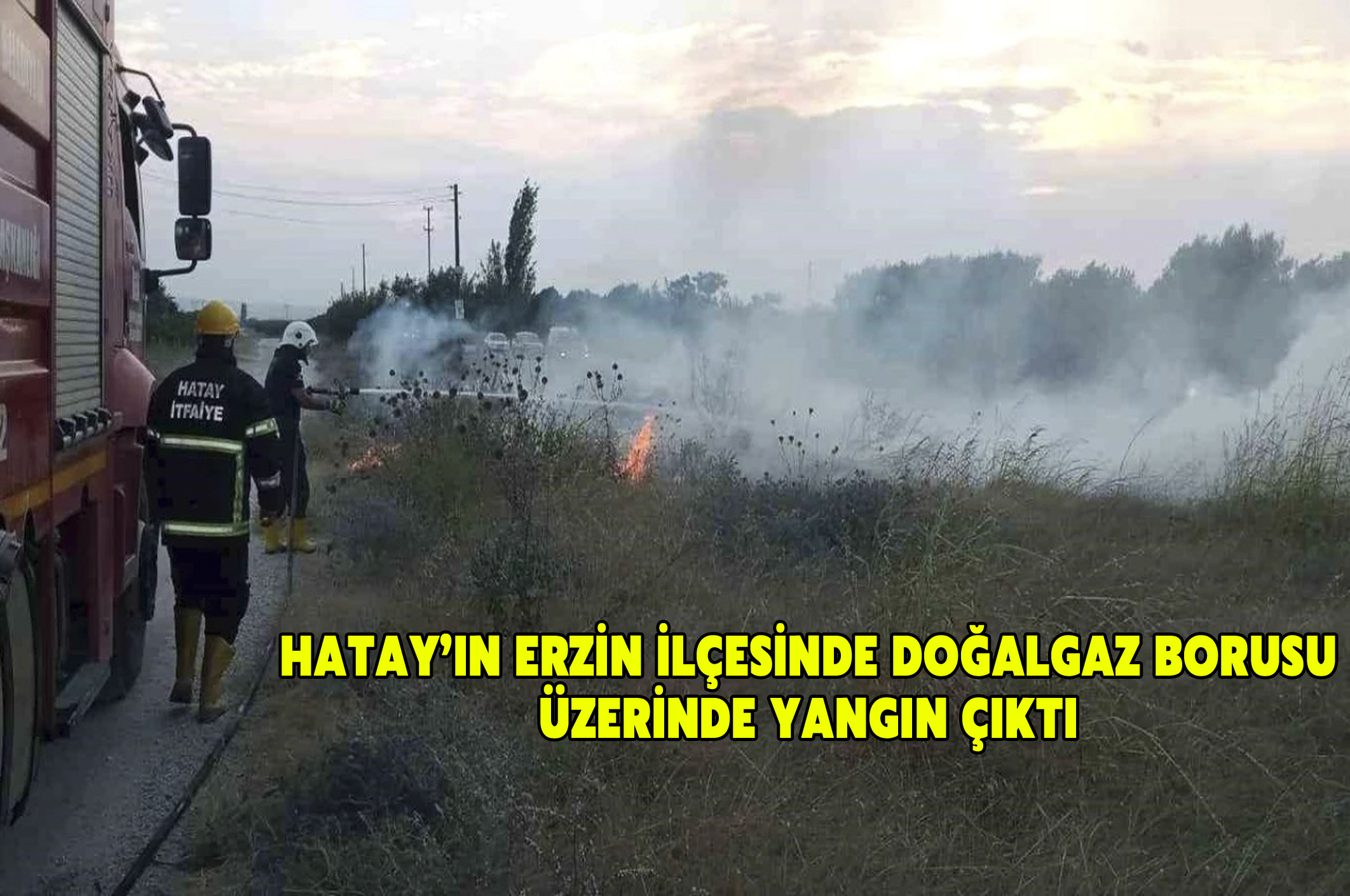 Hatay’ın Erzin ilçesinde doğal gaz borusu üzerinde yangın çıktı