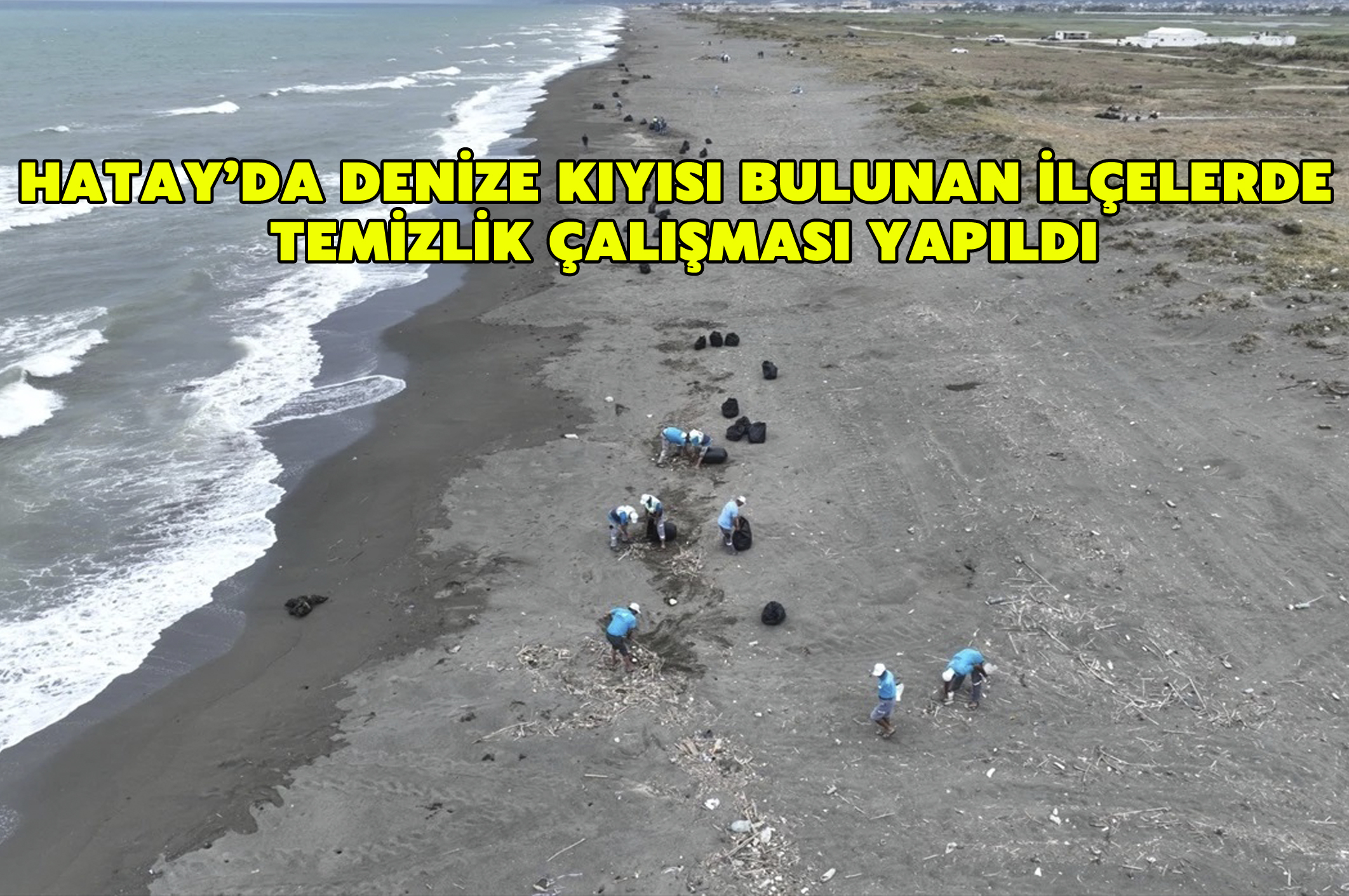 Hatay’da Denize Kıyısı Bulunan İlçelerde Temizlik Çalışması