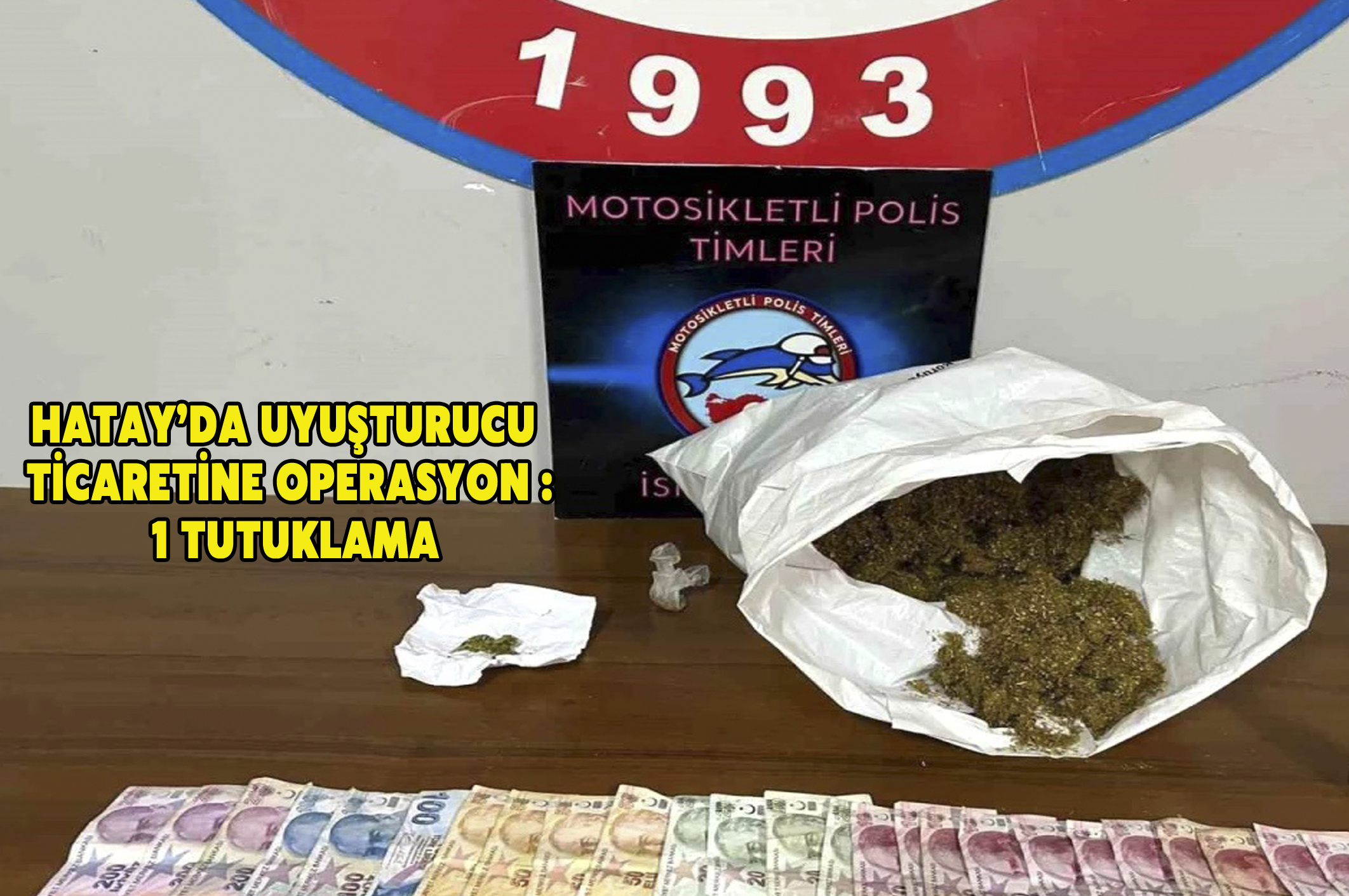 Hatay’da Uyuşturucu Ticaretine Operasyon: 1 Tutuklama