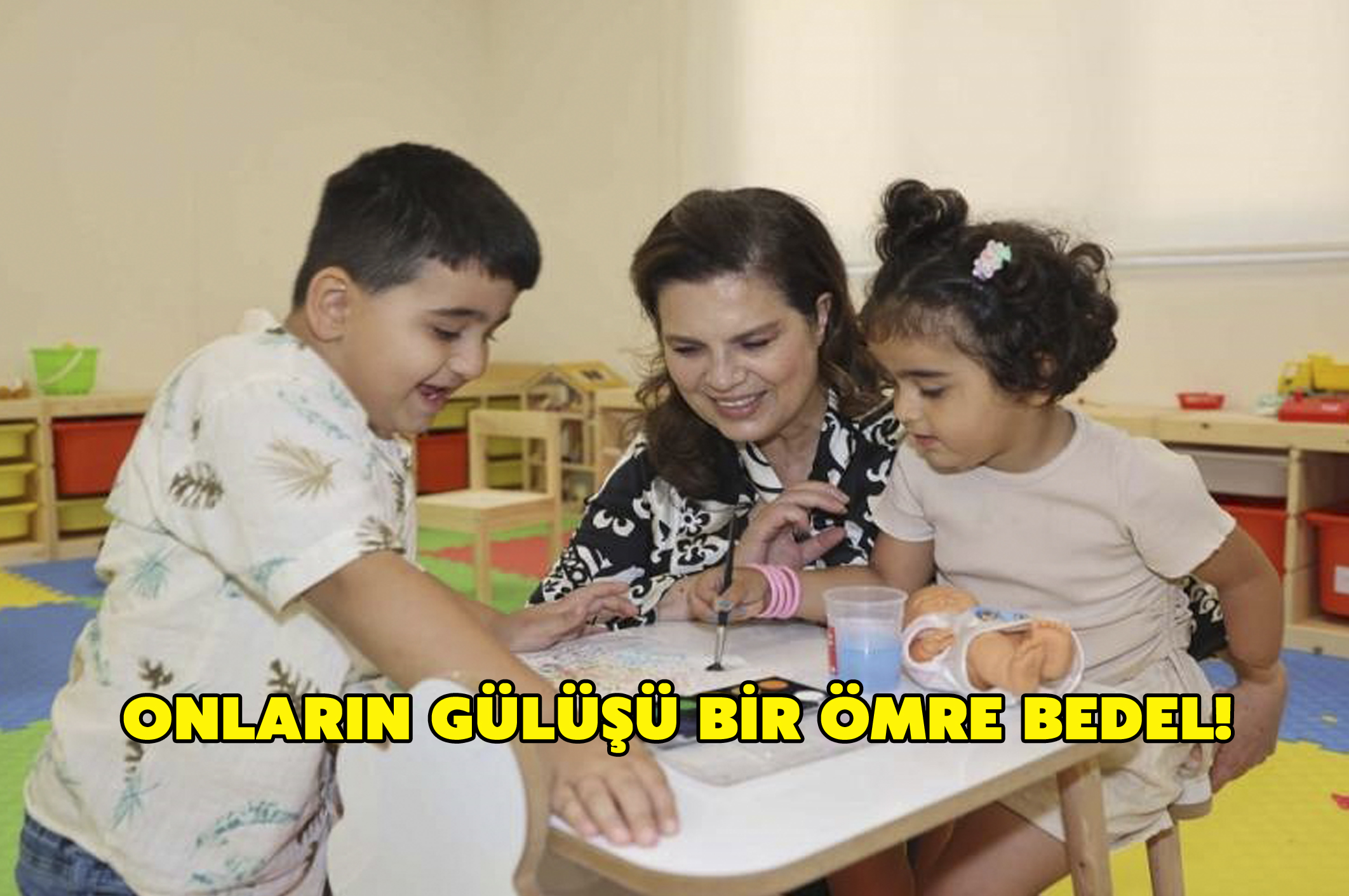 Onların gülüşü bir ömre bedel!