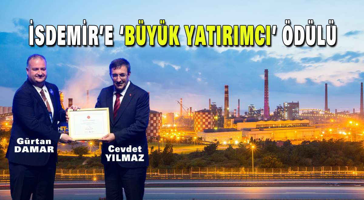 İSDEMİR’e ‘BÜYÜK YATIRIMCI’ ödülü