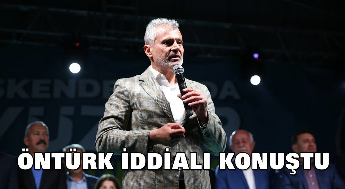 Öntürk İddialı konuştu