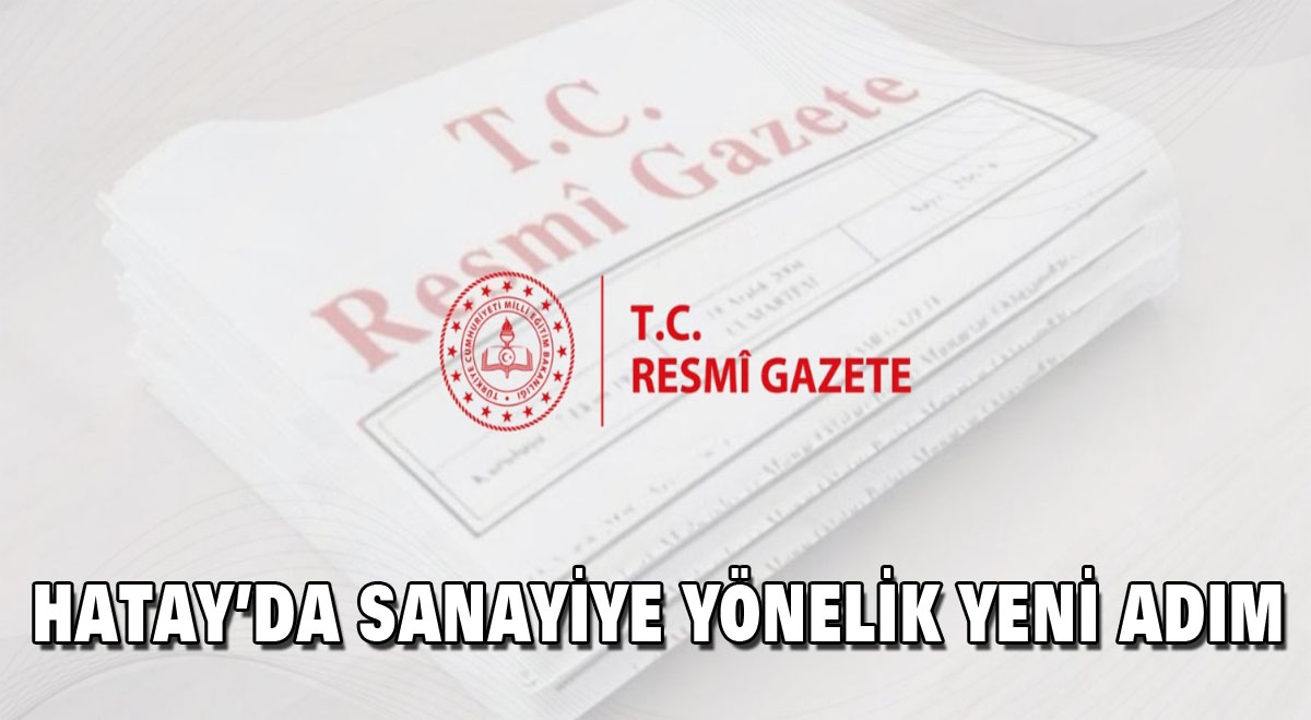 Hatay’da sanayiye yönelik yeni adım