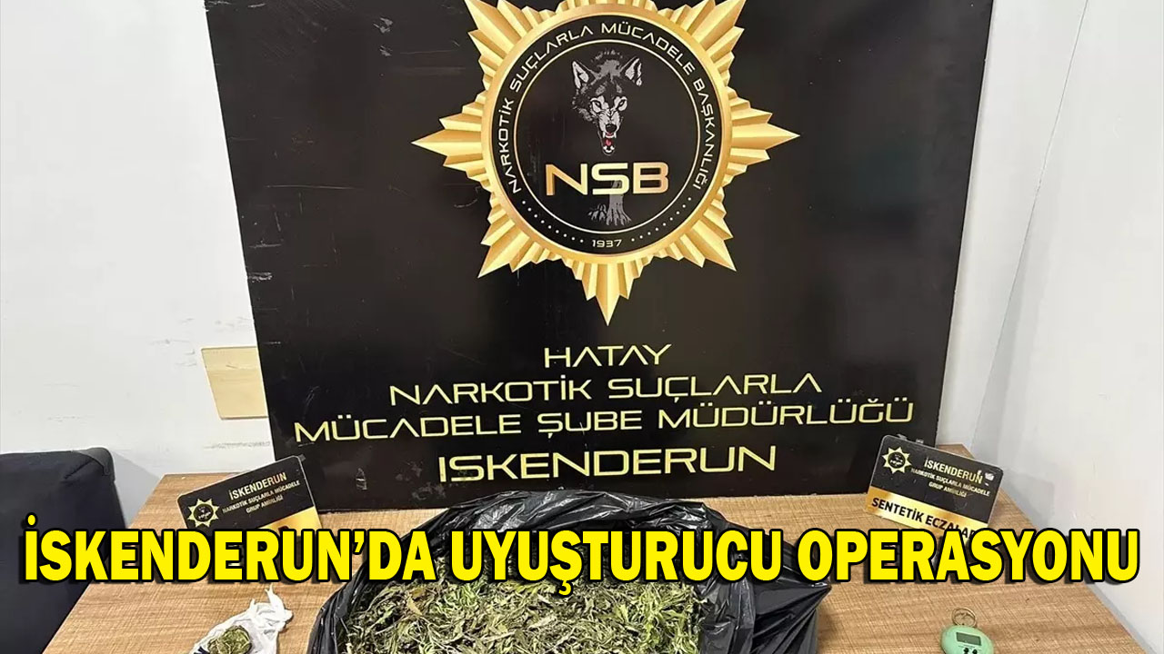İskenderun’da Uyuşturucu Operasyonu: 3 Zanlı Gözaltına Alındı