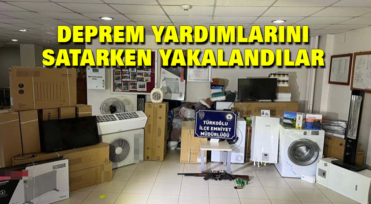 Deprem yardımlarını satarken yakalandılar
