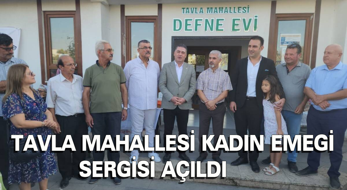 Tavla Mahallesi Kadın Emeği Sergisi açıldı