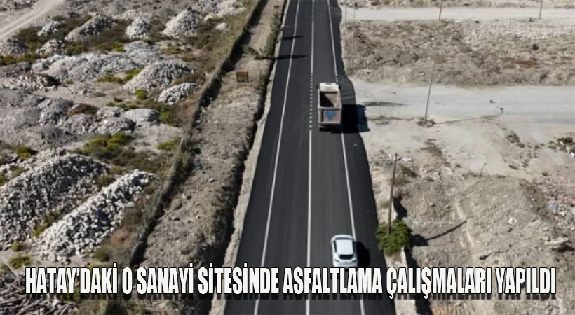 Hatay’daki o sanayi sitesinde asfaltlama çalışmaları yapıldı!