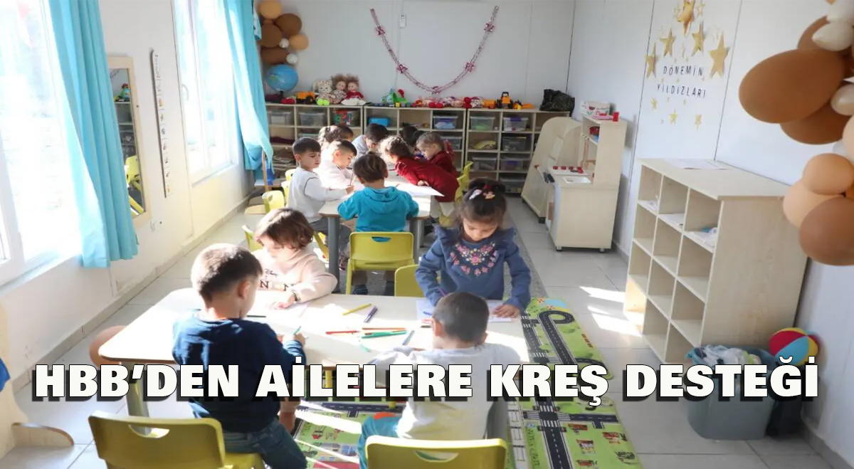 HBB’den Ailelere Kreş Desteği