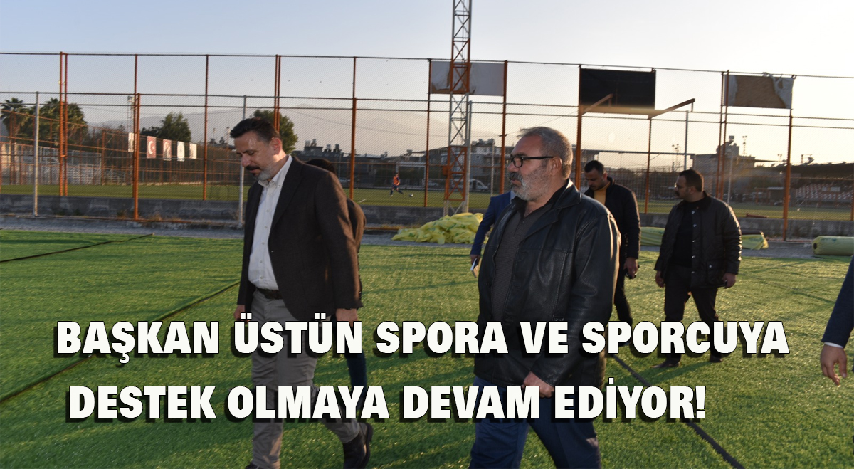 BAŞKAN ÜSTÜN, SPORA VE SPORCUYA DESTEK OLMAYA DEVAM EDİYOR!