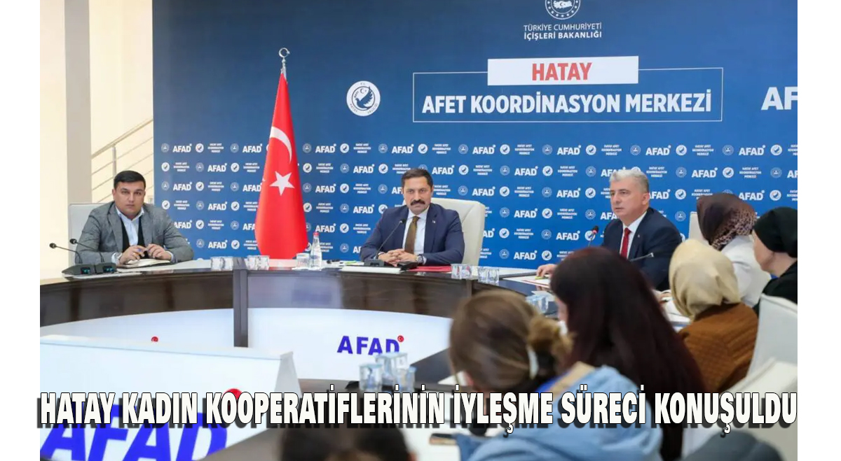 Hatay Kadın Kooperatiflerinin İyileşme Süreci Konuşuldu