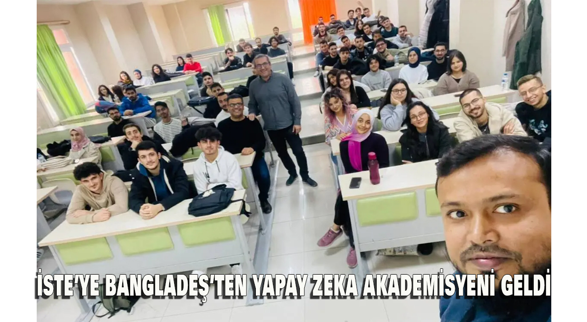 İSTE’ye Bangladeş’ten Yapay Zeka Akademisyeni Geldi