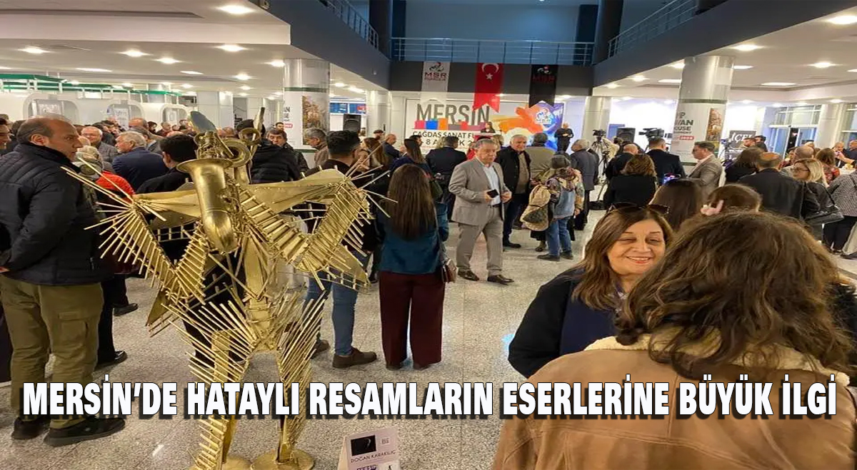Mersin’de Hataylı Ressamların Eserlerine Büyük İlgi