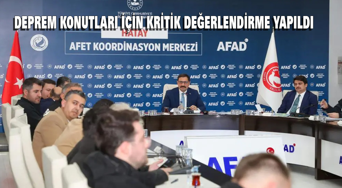 Deprem Konutları İçin Kritik Değerlendirme Yapıldı