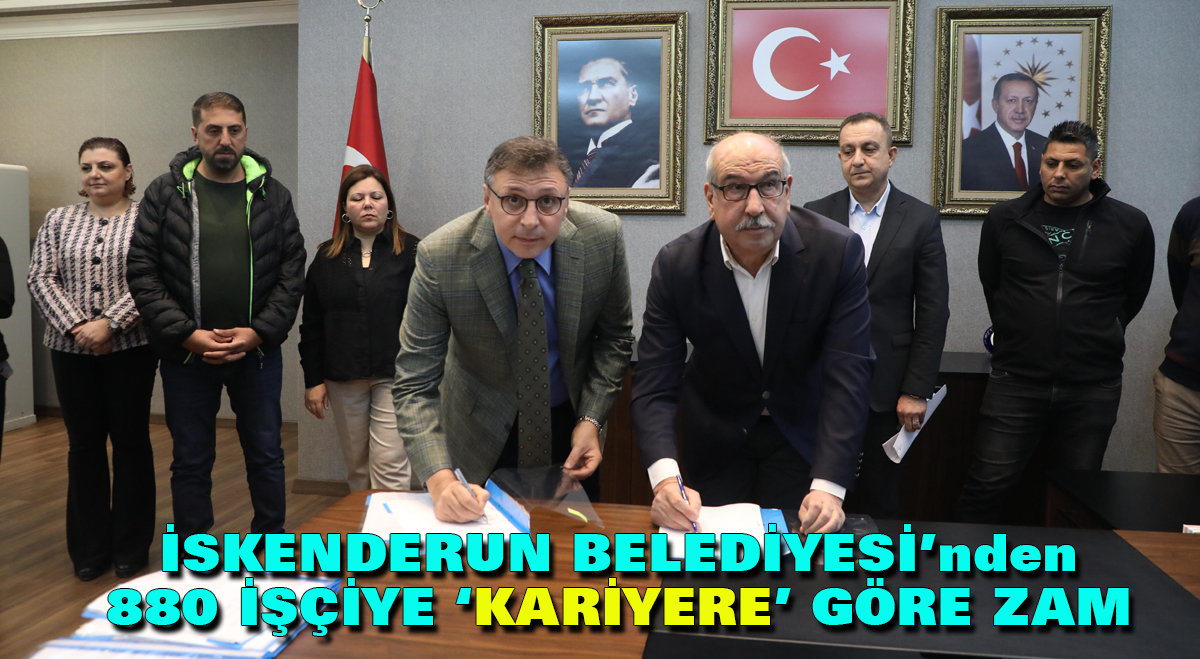 İskenderun Belediyesi’nden 880 işçiye KARİYERE göre zam