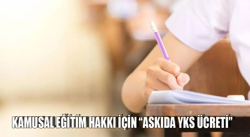 Kamusal Eğitim Hakkı İçin “Askıda YKS Ücreti”