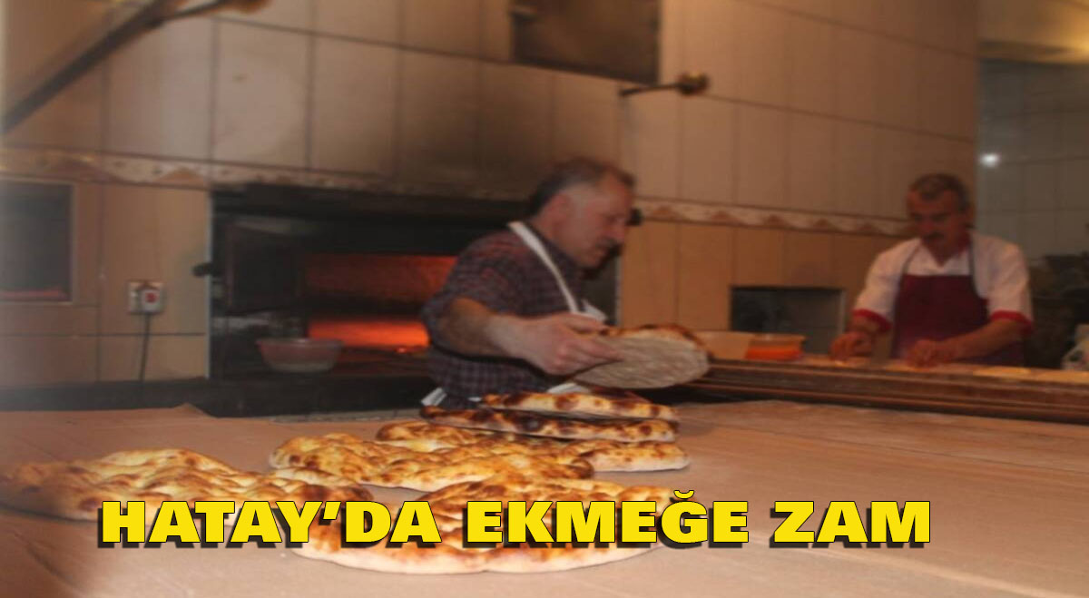 Hatay’da ekmeğe zam