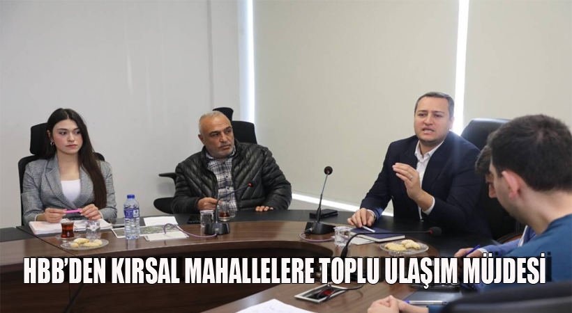HBB’den kırsal mahallelere toplu ulaşım müjdesi