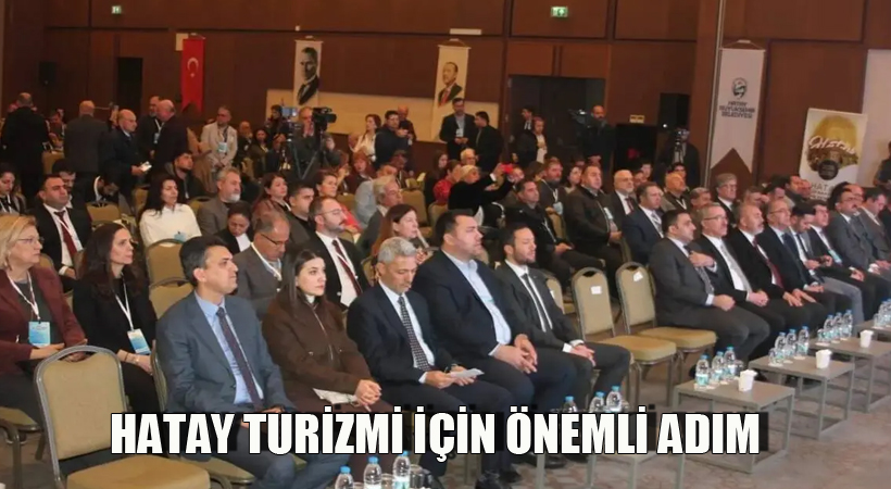Hatay turizmi için önemli adım