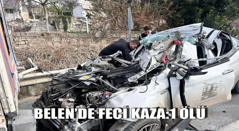 Belen’de Feci Kaza: 1 Ölü