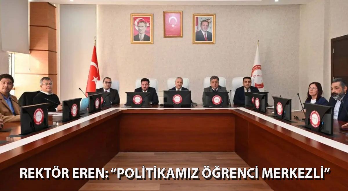 Rektör Eren: “Politikamız öğrenci merkezli”
