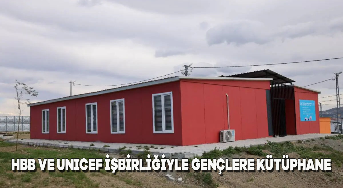 HBB ve UNICEF İşbirliğiyle Gençlere Kütüphane