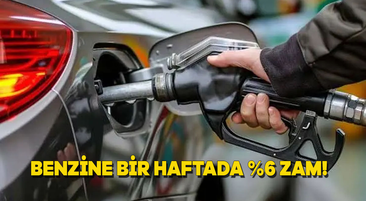 Benzine Bir Haftada %6 Zam!