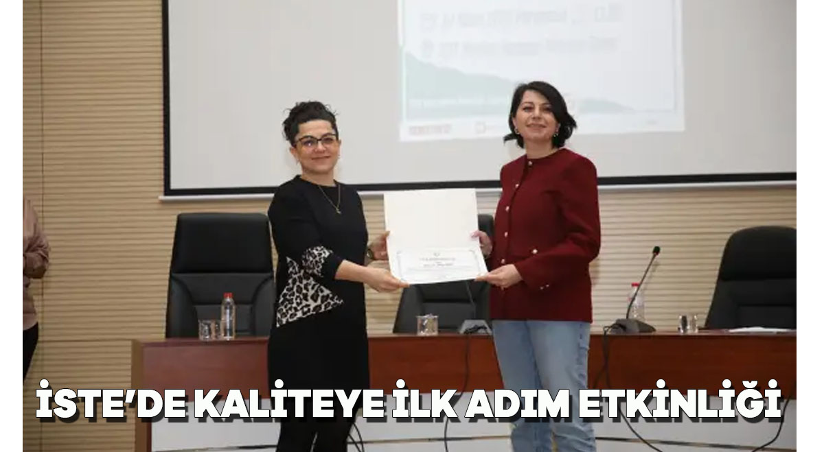 İSTE’de Kaliteye ilk adım etkinliği