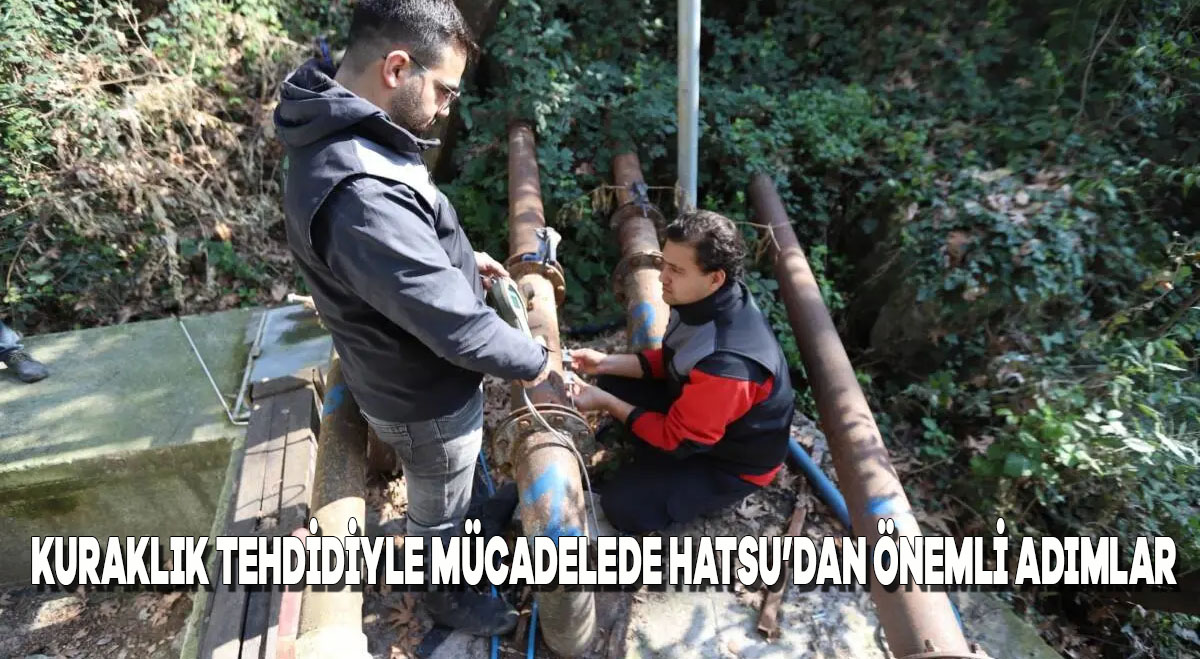Kuraklık Tehdidiyle Mücadelede HATSU’dan Önemli Adımlar