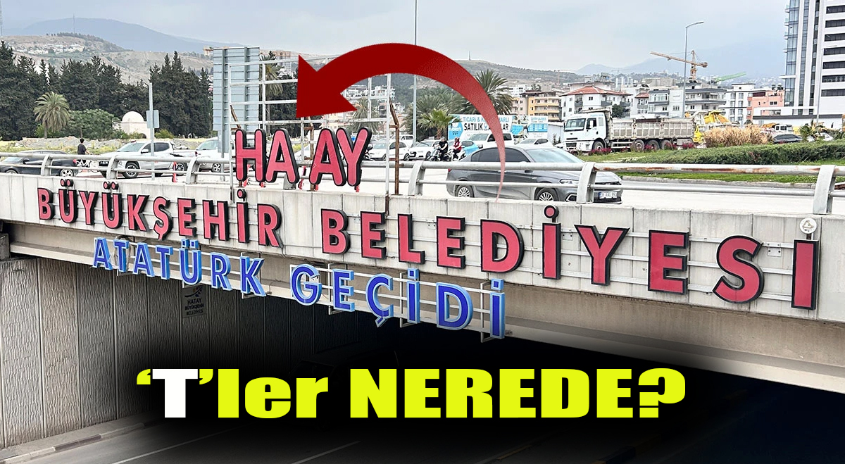 ‘T’ ler nerede?