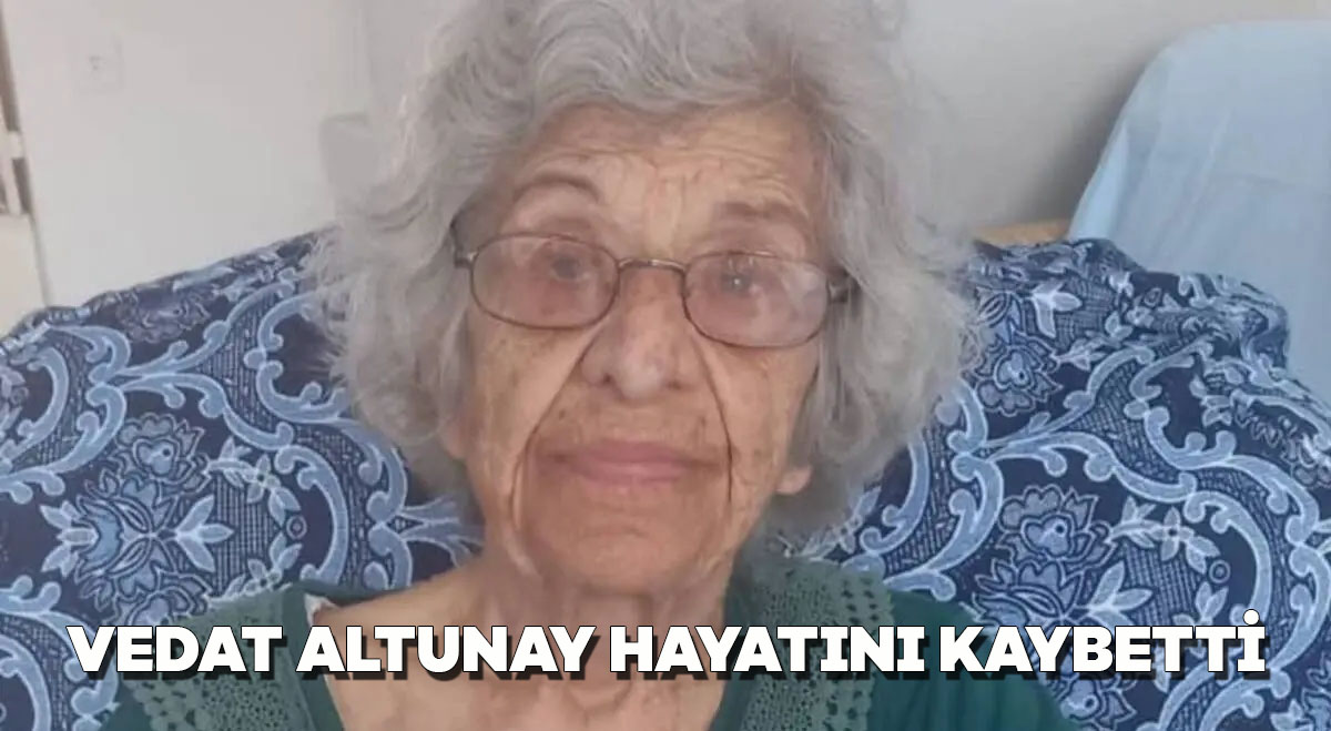 Vedat Altunay Hayatını Kaybetti